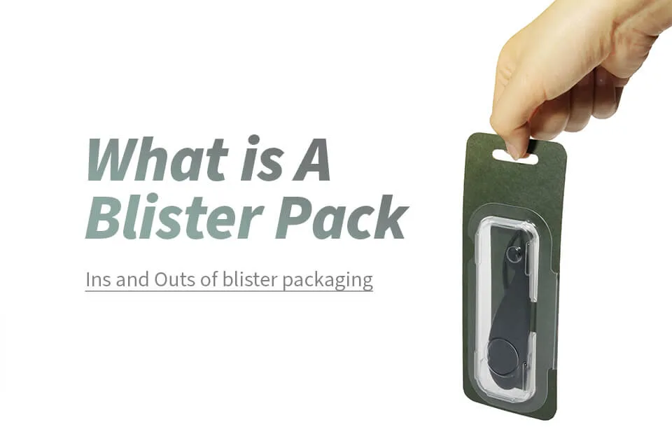 The Ins and Outs of Blister Packaging: Advantages and Disadvantages